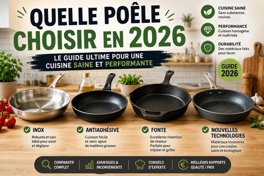 Quelle poêle choisir en 2026 : le guide ultime pour une cuisine saine et performante