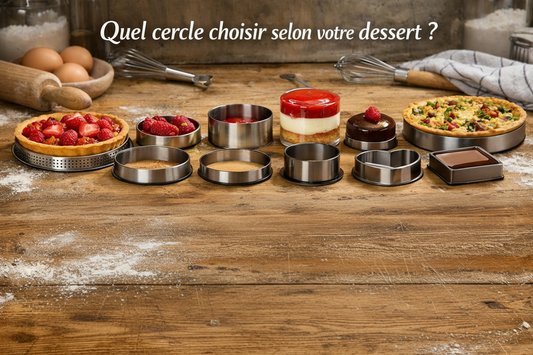 Quel cercle choisir selon le dessert à réaliser ?